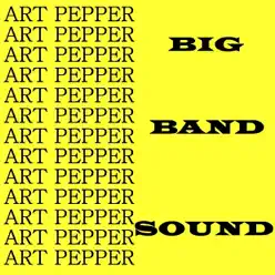 The Big Band Sound - Art Pepper The Big Band Sound - Art Pepper