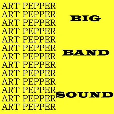 The Big Band Sound - Art Pepper