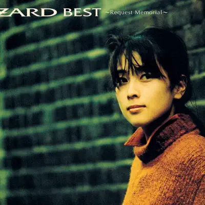 ZARD BEST ~Request Memorial~ - Zard ZARD BEST ~Request Memorial~ - Zard