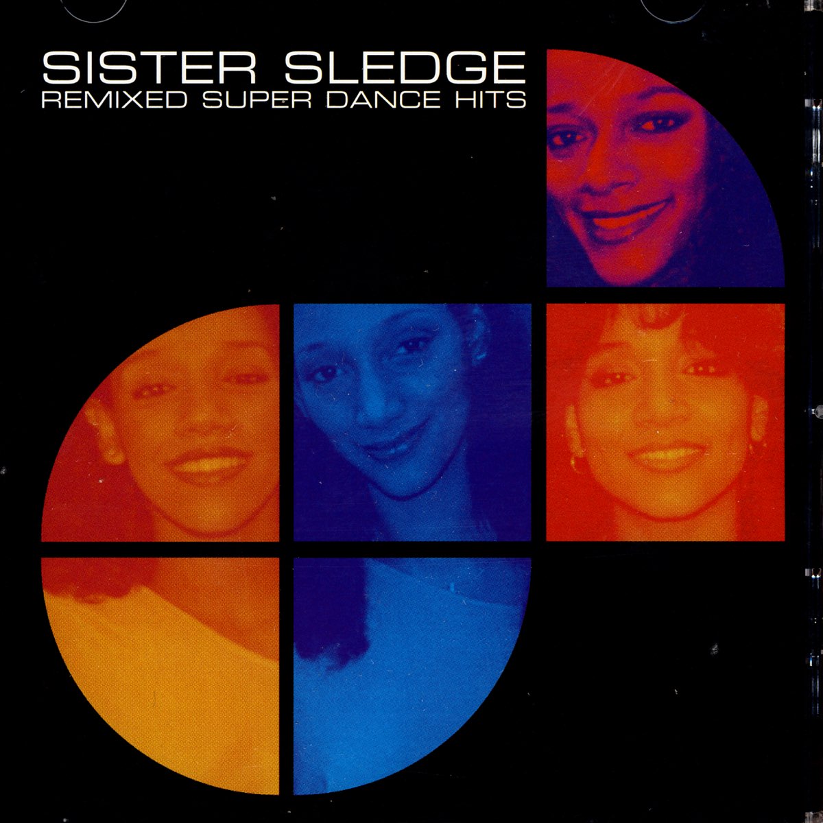 I was thinking about you песня. Sister Sledge "Greatest Hits". Chic sister Sledge альбом good time LP. We are Family sister Sledge.