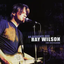 An Audience and Ray Wilson - Live Solo Album - Ray Wilson