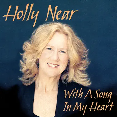 With a Song In My Heart - Holly Near