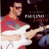 Paulino Viera - M' cria ser Poeta