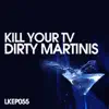 Dirty Martinis EP album lyrics, reviews, download