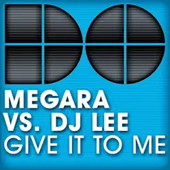 Give It to Me - Megara Give It to Me - Megara
