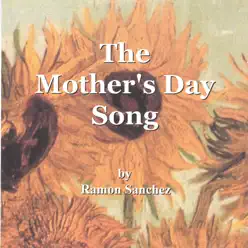 The Mother's Day Song - Ramón Sánchez