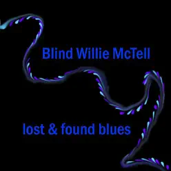Lost & Found Blues - Blind Willie McTell