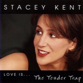 Stacey Kent - Don't Be That Way