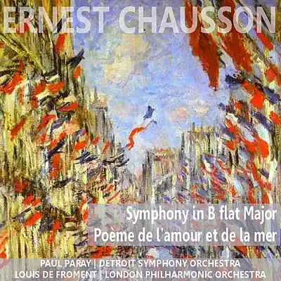 Chausson: Symphony in B-Flat Major & Poème de l'amour et de la mer - London Philharmonic Orchestra