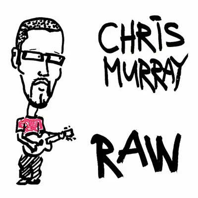 Raw - Chris Murray