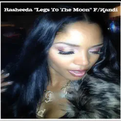 Legs to the Moon (feat. Kandi) - Single - Rasheeda Legs to the Moon (feat. Kandi) - Single - Rasheeda