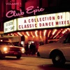 Club Epic - A Collection of Classic Dance Mixes