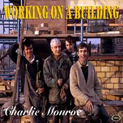 Working On a Building by Charlie Monroe album reviews, ratings, credits