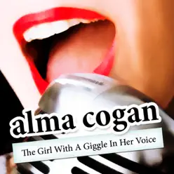 The Girl With a Giggle In Her Voice - Alma Cogan