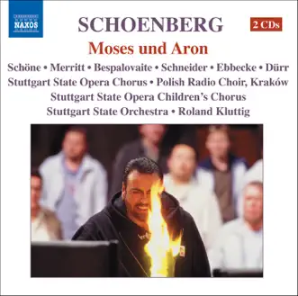 Schoenberg: Moses and Aron (The Complete Opera) by Bernhard Schneider, Chris Merritt, Irena Bespalovaite, Karl-Friedrich Durr, Michael Ebbecke & Wolfgang Schone album reviews, ratings, credits