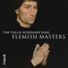 The Tallis Scholars Sing Flemish Masters album lyrics, reviews, download