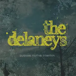 Purpose.Motive.Intention. by The Delaneys album reviews, ratings, credits