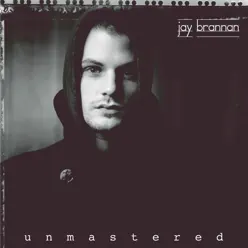 Unmastered - EP - Jay Brannan