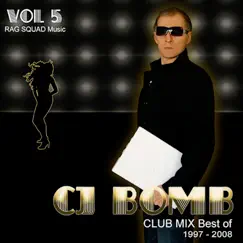 CJ Bomb Club Mix Best of 1997-2008 Vol. 5 by CJ Bomb album reviews, ratings, credits