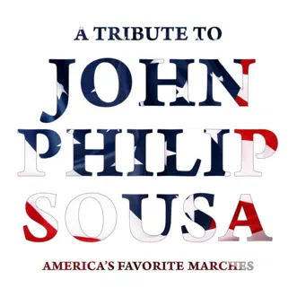 A Tribute to John Philip Sousa by John Philip Sousa album reviews, ratings, credits