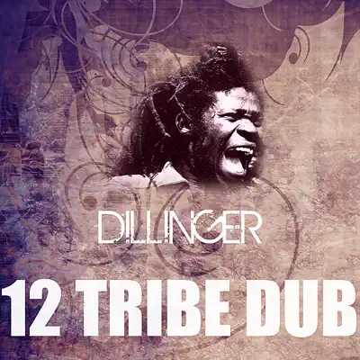 12 Tribe Dub - Single - Dillinger