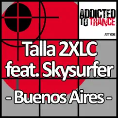 Buenos Aires (feat. Skysurfer) - Single by Talla 2XLC album reviews, ratings, credits