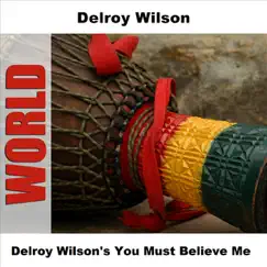 Delroy Wilson's You Must Believe Me by Delroy Wilson album reviews, ratings, credits
