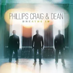 Breathe In - Phillips, Craig & Dean