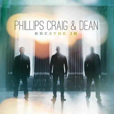 Breathe In - Phillips, Craig & Dean