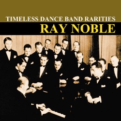 Ray Noble and His Orchestra - Chinatown My Chinatown