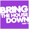 Bring the House Down, Pt. 2, 2010