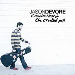 Conviction 2 (The Crooked Path) by Jason DeVore album reviews, ratings, credits