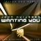 Wanting You (Cressida Remix) - John Huijbers lyrics