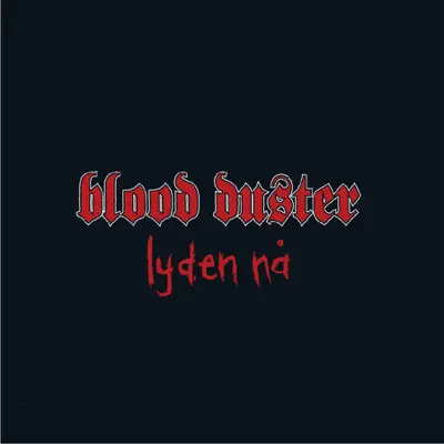 Lyden Na (The Now Sound) - Blood Duster Lyden Na (The Now Sound) - Blood Duster