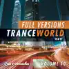 Trance World, Vol. 10 - the Full Versions album lyrics, reviews, download