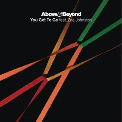 You Got To Go (feat. Zoë Johnston) - Single - Above & Beyond