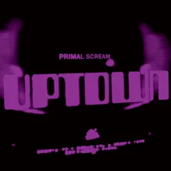 Uptown - Single - Primal Scream