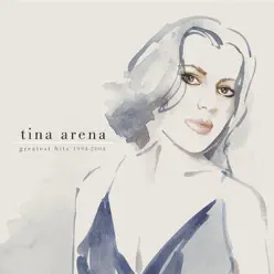 Tina Arena: Greatest Hits 1994-2004 - Tina Arena
