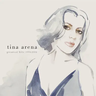 Tina Arena: Greatest Hits 1994-2004 - Tina Arena