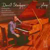 Godowsky, Bach/Busoni, Beethoven/Liszt, Chopin/Godowsky: David Stanhope plays album lyrics, reviews, download