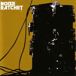 Noise Ratchet - EP - Noise Ratchet