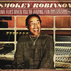 Time Flies When You're Having Fun - Smokey Robinson