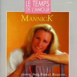 Le temps de l'amour (Mannick chante Brel, Ferrat, Reggiani...) - Mannick