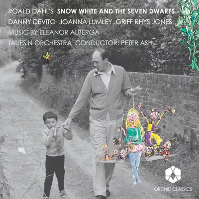 Alberga: Roald Dahl's Snow-White and the Seven Dwarfs - Taliesin Orchestra Alberga: Roald Dahl's Snow-White and the Seven Dwarfs - Taliesin Orchestra