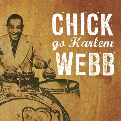 Go Harlem - Chick Webb Go Harlem - Chick Webb