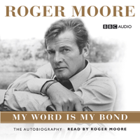 Roger Moore - Roger Moore: My Word Is My Bond artwork