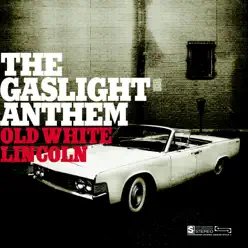 Old White Lincoln - Single - The Gaslight Anthem