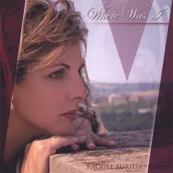 Where Was I (Radio Edit) by Raquel Aurilia album reviews, ratings, credits