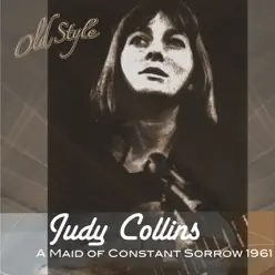 A Maid of Constant Sorrow 1961 (Remastered) - Judy Collins