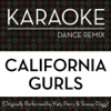 California Gurls (Originally Performed By Katy Perry & Snoop Dogg) [Karaoke Dance Remix] {Instrumental Version} - Power Music Workout